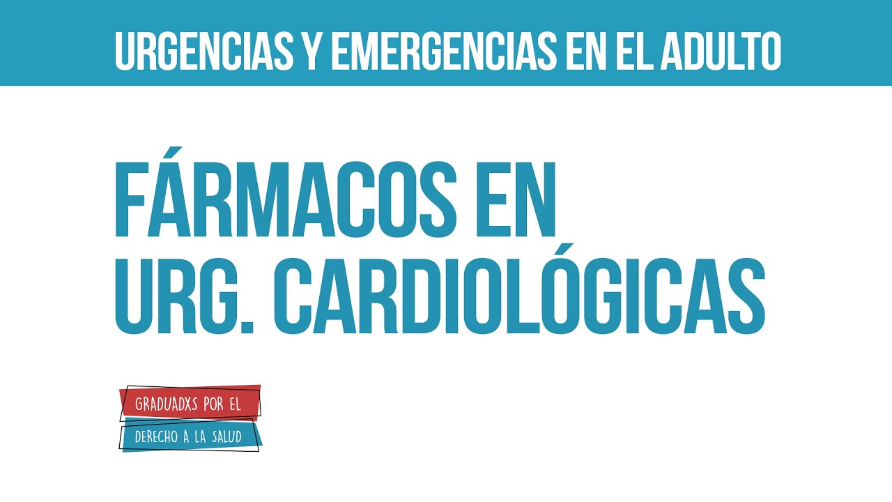 Fármacos en Urg. cardiológicas | Urgencias y emergencias en el adulto