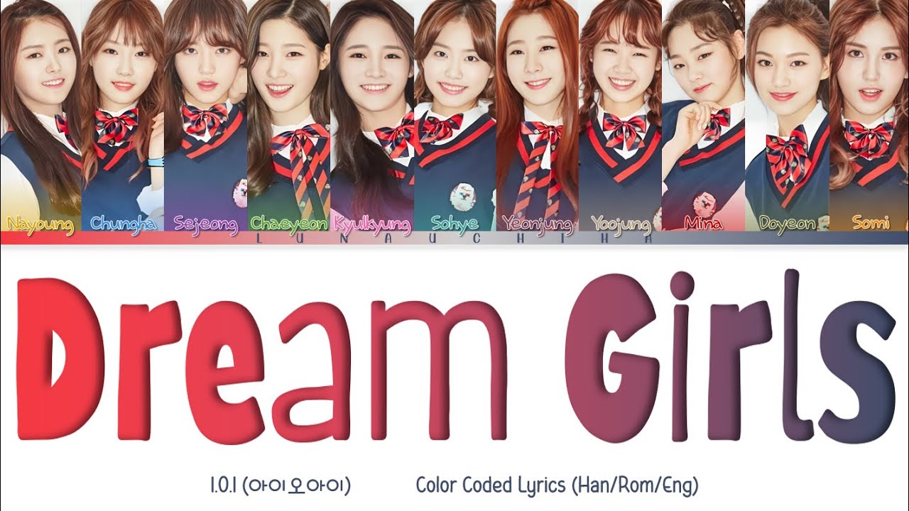 I.O.I (아이오아이) - Dream Girls (Color Coded Lyrics Han/Rom/Eng)