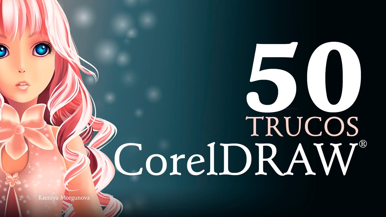 50 Trucos de CorelDraw | X8 - X7 - X6 - X5 | Diseño Gráfico | Curso Completo | Imprescindibles