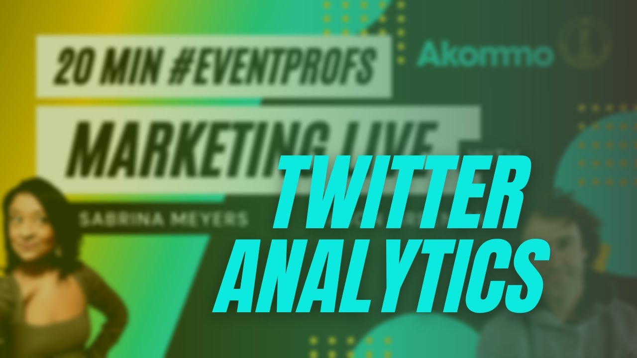 Beginner's Guide to Twitter Analytics - 20 Min #EventProfs Marketing LIVE!
