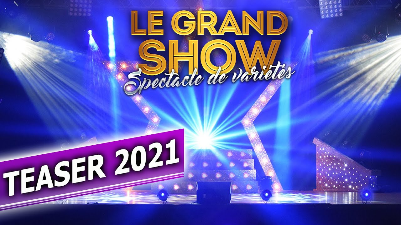 Le GRAND SHOW 2021 - Spectacle de vari&eacute;t&eacute;s - Tremplin artistique