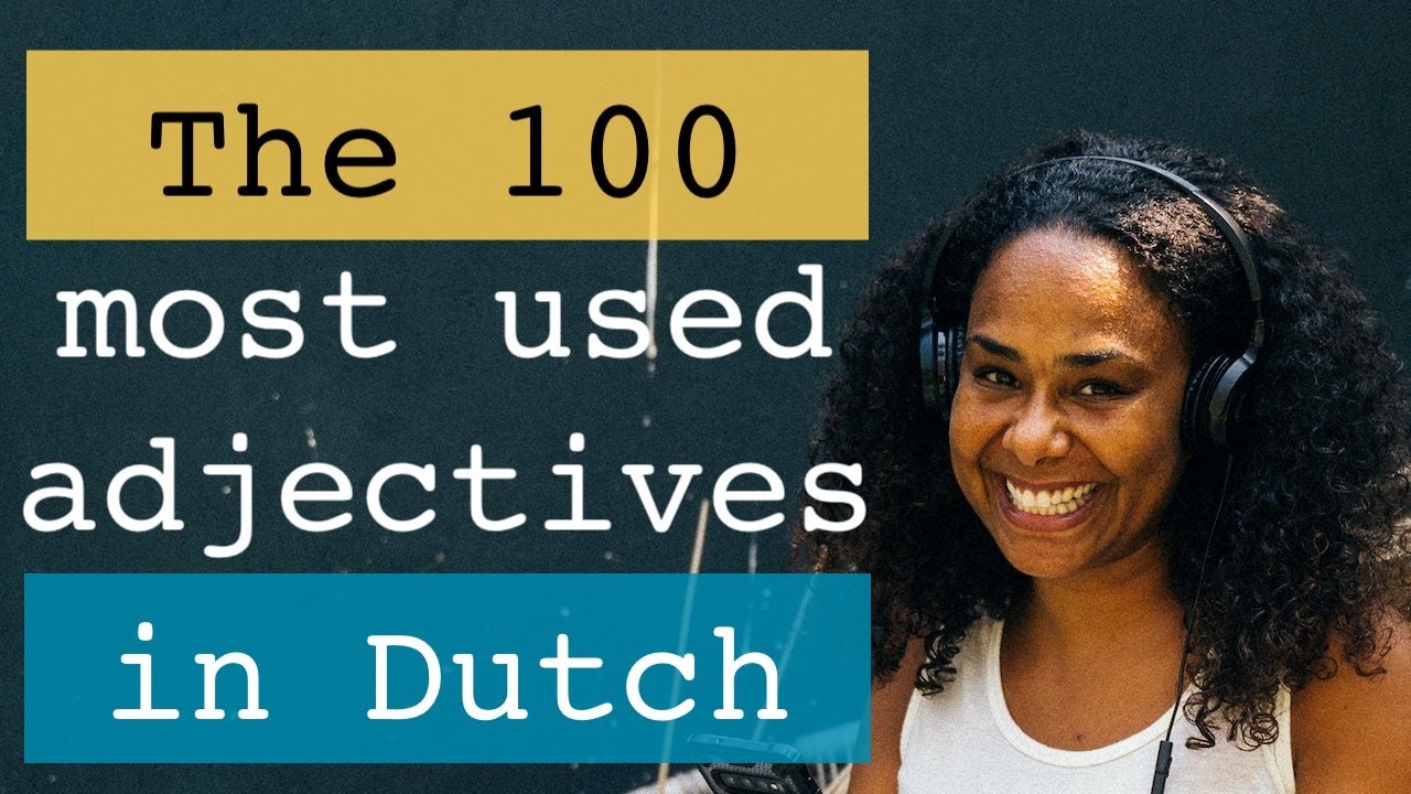 The 100 most used adjectives in Dutch