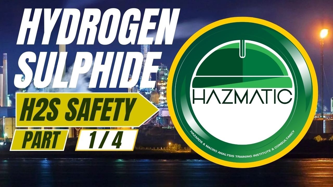 Part 1/4 - Introduction and Properties of Hydrogen Sulphide (H2S) Gas - HAZMATIC SOLUTIONS