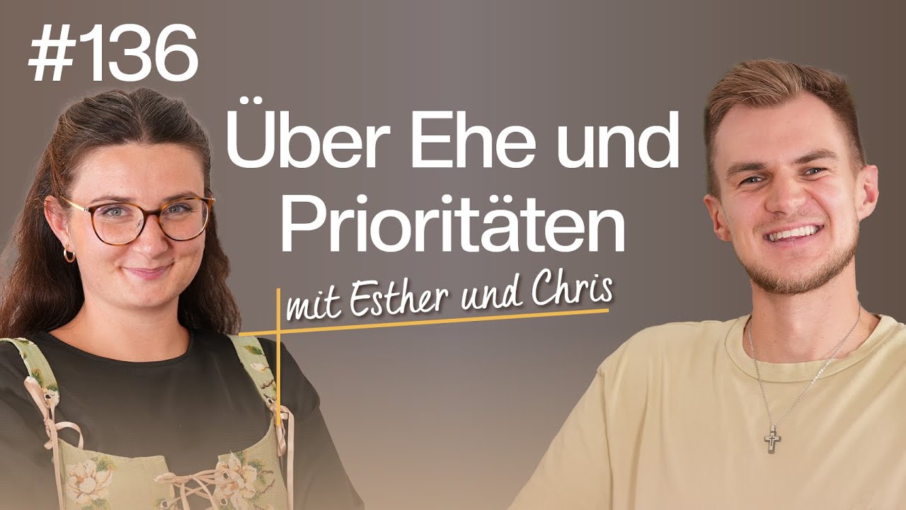 Jede Ehe sollte dieses Gespräch führen. #136 | Esther & Chris | togetheringod–Podcast