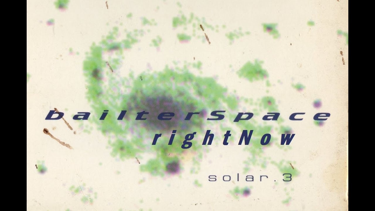 Bailter Space - Right Now
