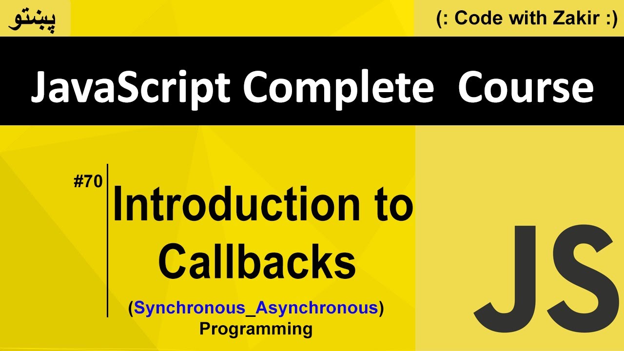 Introduction To Callbacks #70 Js Tutorial In Pashto