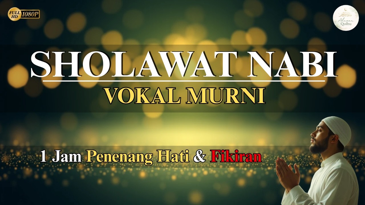 Sholawat Nabi untuk Menenangkan Pikiran | Dzikir Vokal Pelan