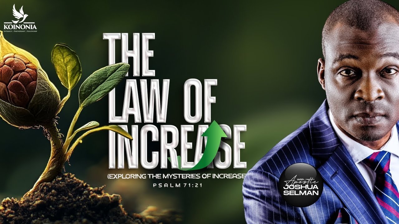 THE LAW OF INCREASE [EXPLORING THE MYSTERIES OF INCREASE] with Apostle Joshua Selman