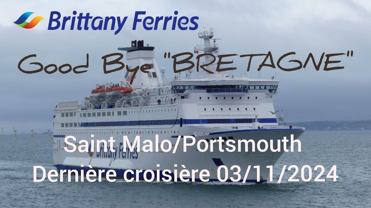 Dernier Voyage à bord du BRETAGNE / Last cruise BRITTANY FERRIES. 03/11/2024