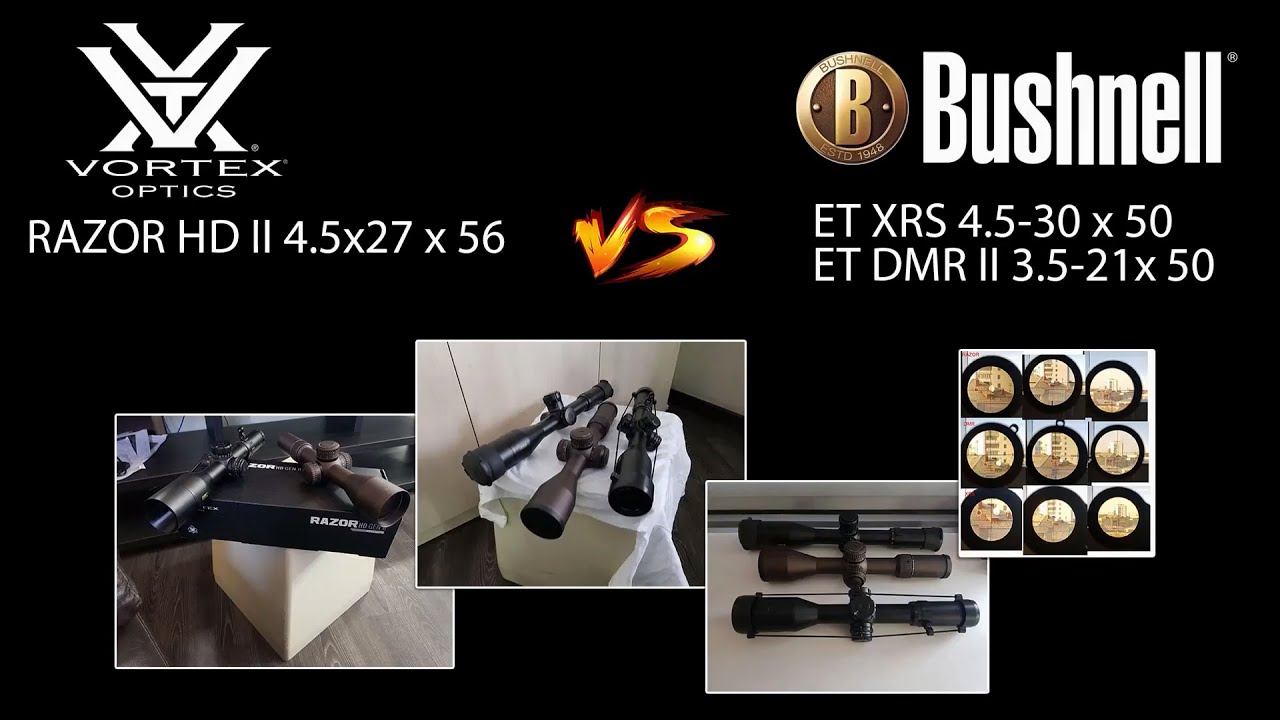 Великий огляд прицілів. Vortex Razor HD II 4.5-27, Bushnell ET XRS, Bushnell ET DMR II