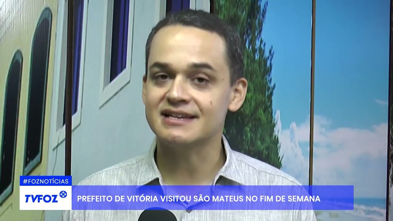 Prefeito de Vitória visitou São Mateus no fim de semana
