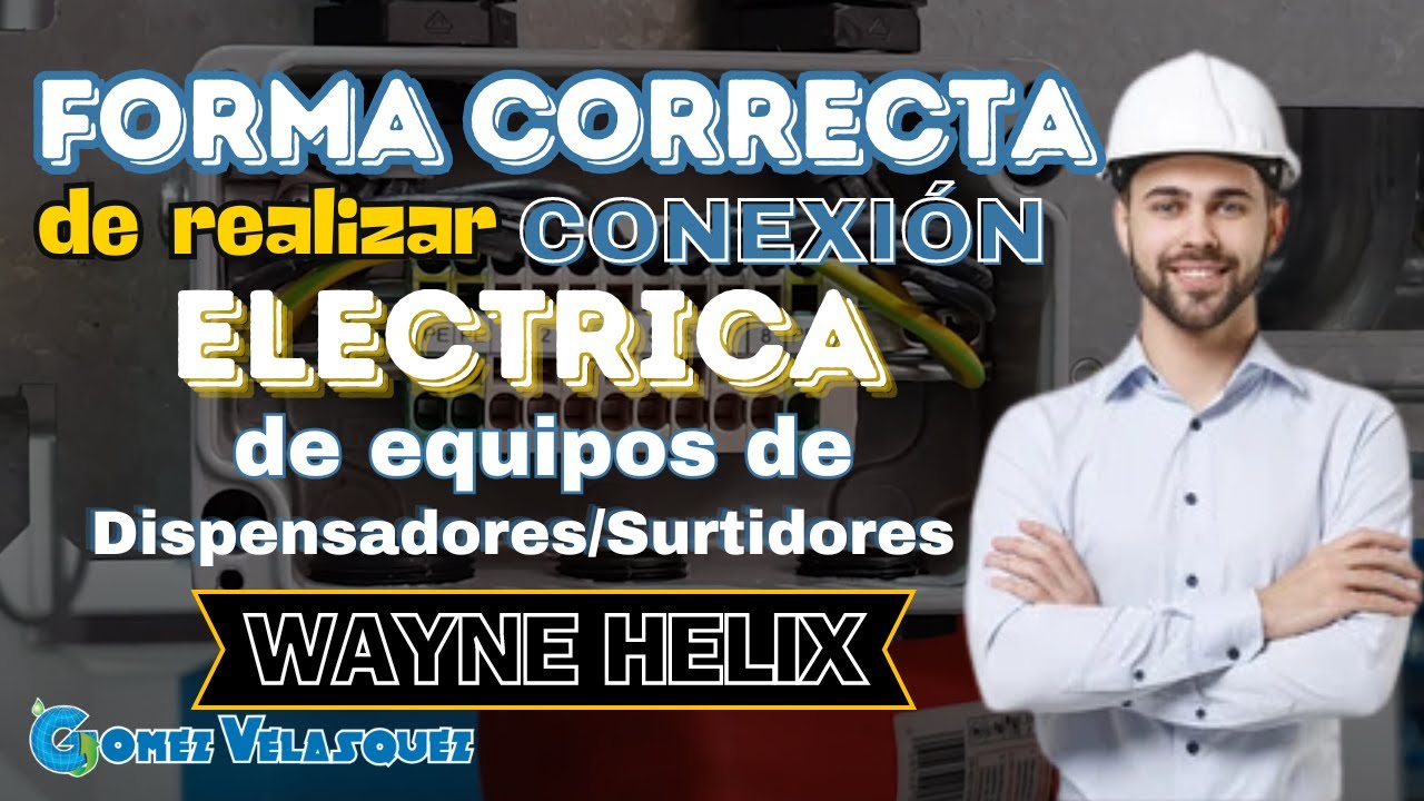 🫵FORMA CORRECTA de realizar Conexión ELECTRICA de equipos dispensadores/surtidores WAYNE HELIX⛽
