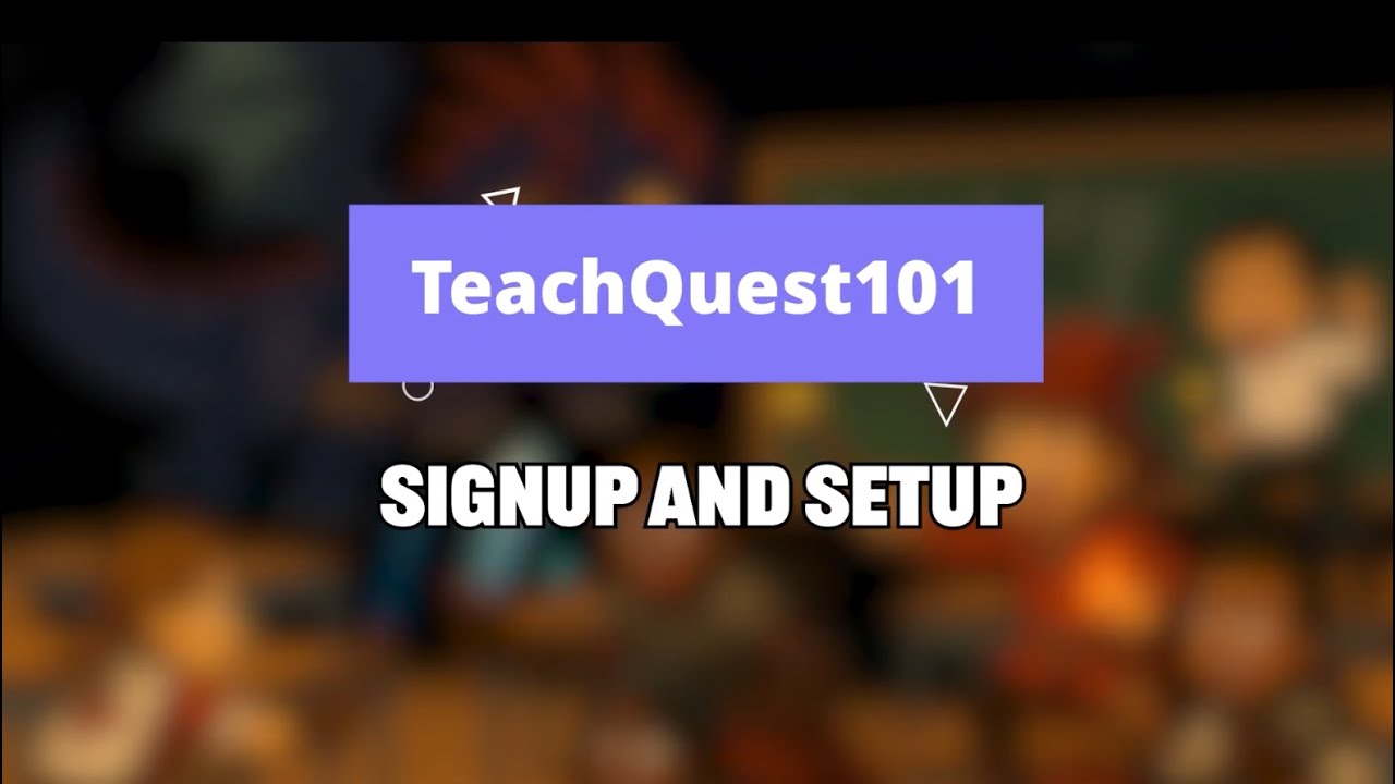 TeachQuest 101: How to Sign Up and Get Started