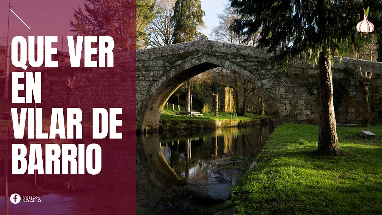 VILAR DE BARRIO QUE VER 🏞️