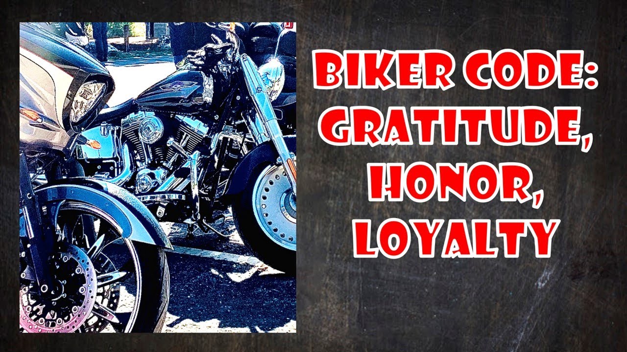 Biker Code: Gratitude, Honor & Loyalty