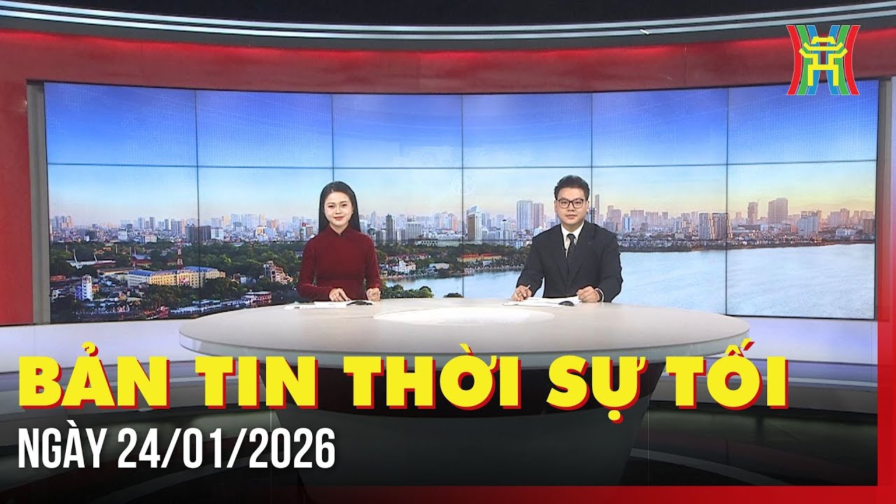 Thời sự Hà Nội tối 24/01/2026: Khát vọng phát triển Việt Nam hùng cường, thịnh vượng,...