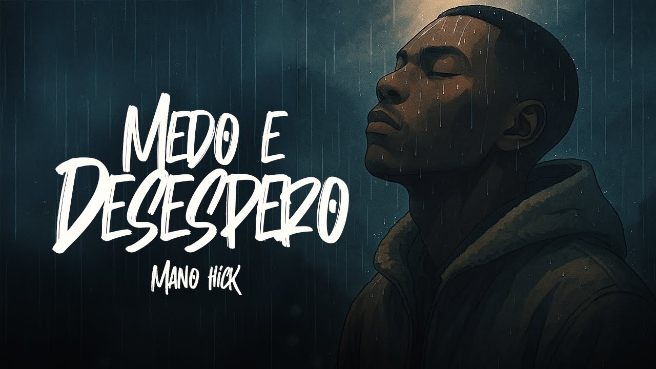 Mano Hick - Medo e Desespero