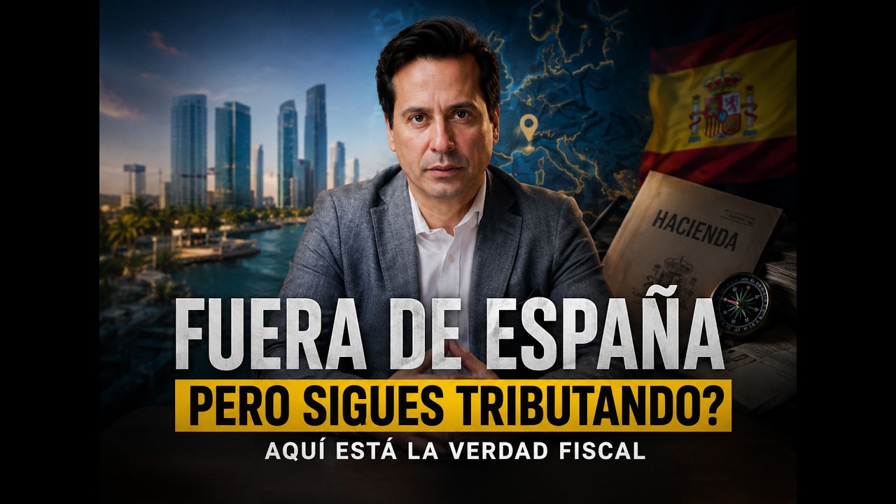 ¿Fuera de España pero sigues tributando? Aquí está la verdad fiscal | Esto te ahorrará MUCHO dinero