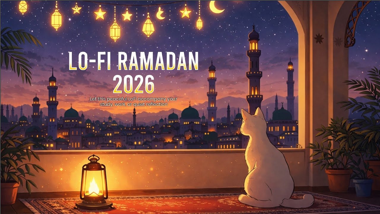 Ramadan Lo-Fi 2026 🌙 Peaceful & Soothing Beats for Study, Relaxation & Night Reflection
