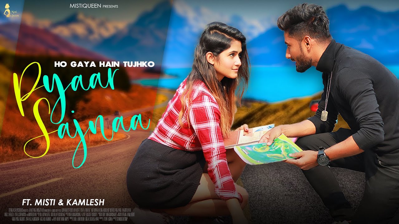 Ho Gaya Hain Tujhko | PYAAR SAJNAA | Misti & Kamalesh | Cute Love Story 2022 | Misti Queen