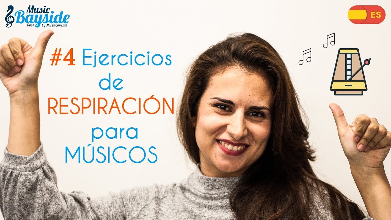 #4 Ejercicios de RESPIRACI&Oacute;N para M&Uacute;SICOS - Clase de Oboe - MusicBayside