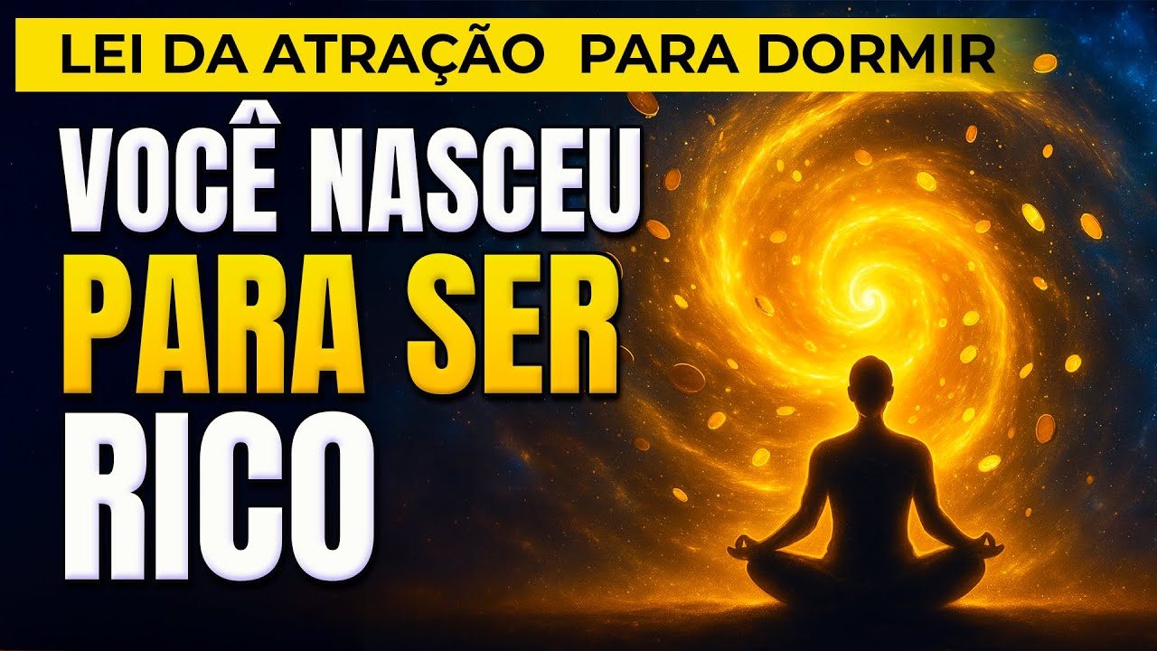 💸 VOCÊ NASCEU PRA SER RICO – O UNIVERSO ENTREGA TUDO ENQUANTO VOCÊ DORME
