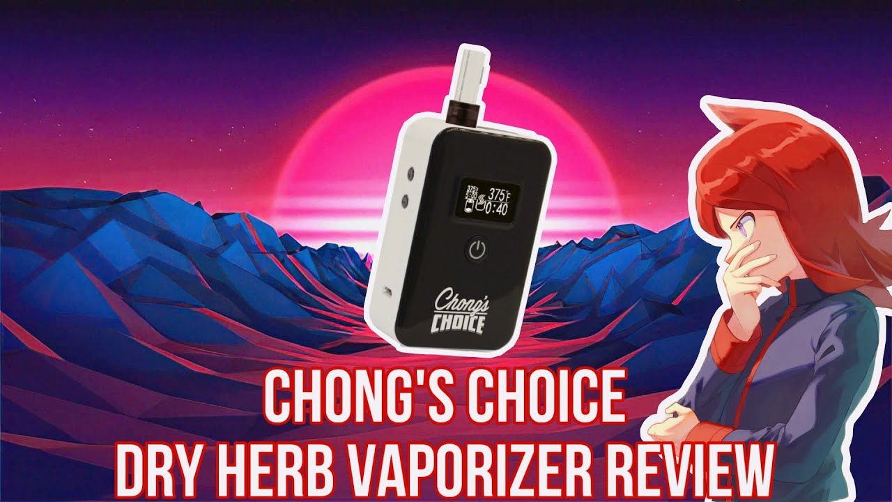 Chong&rsquo;s Choice- Dry Herb Vaporizer Review!