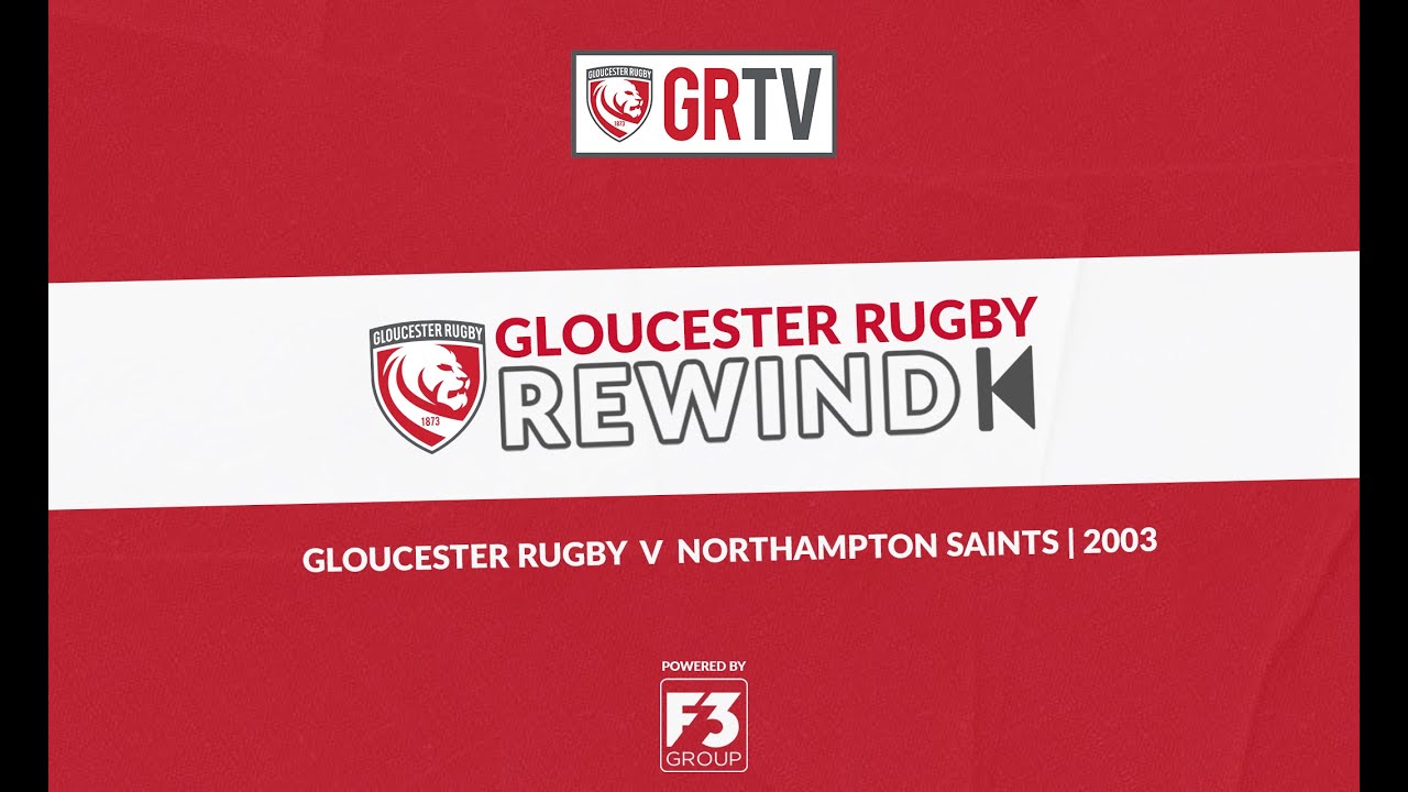 Gloucester Rugby v Northampton Saints | Powergen Cup Final 2003