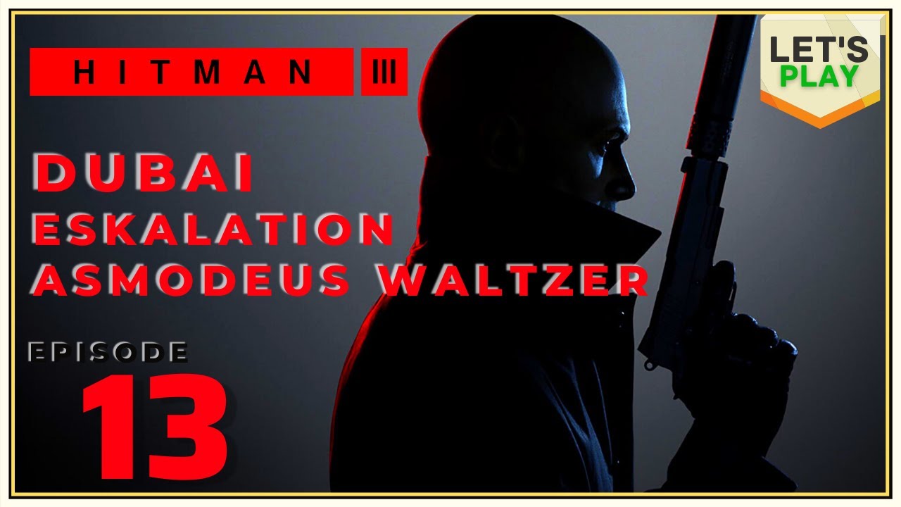 Let's Play Hitman 3 #13 - Der Asmodeus-Walzer Deutsch [PS5 - 1080p60]