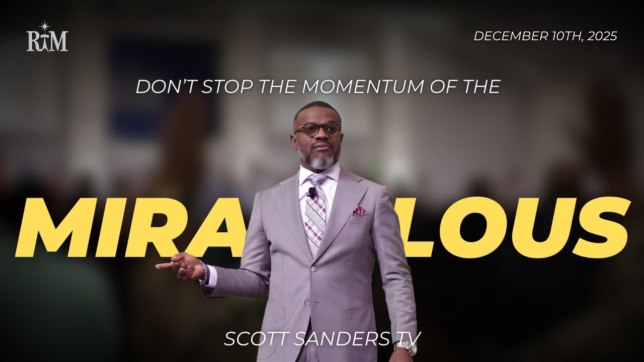Don't Stop The Momentum Of The Miraculous | Pastor Scott T. Sanders | 12-10-25 Wednesday 6:45PM