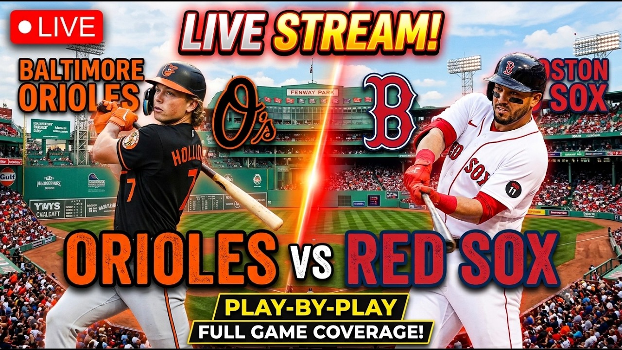 Baltimore Orioles vs Boston Red Sox ⚾🔥 Live MLB Play-by-play Watch!