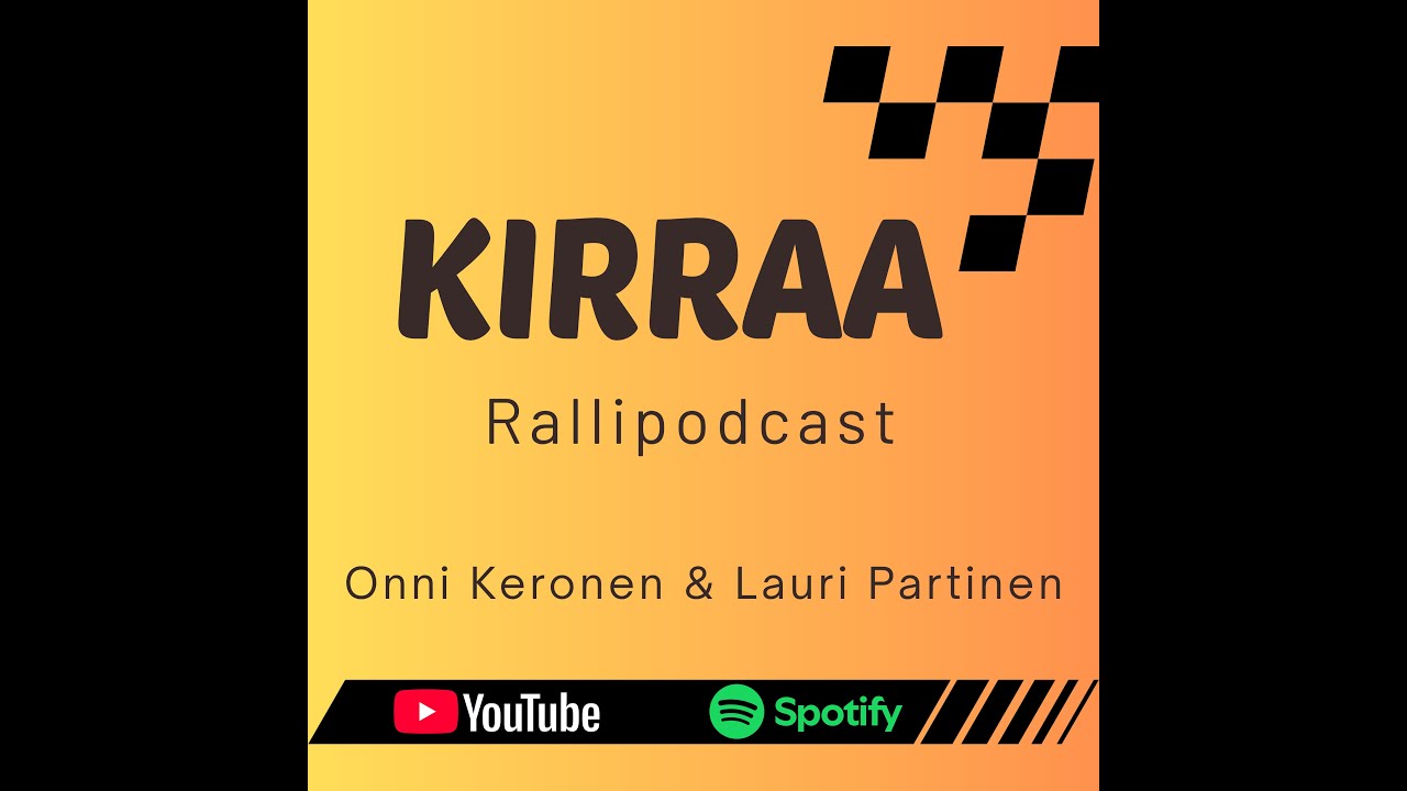 Kirraa Rallipodcast #17 - Onko Hyundai päässyt asvaltilla peliin mukaan?