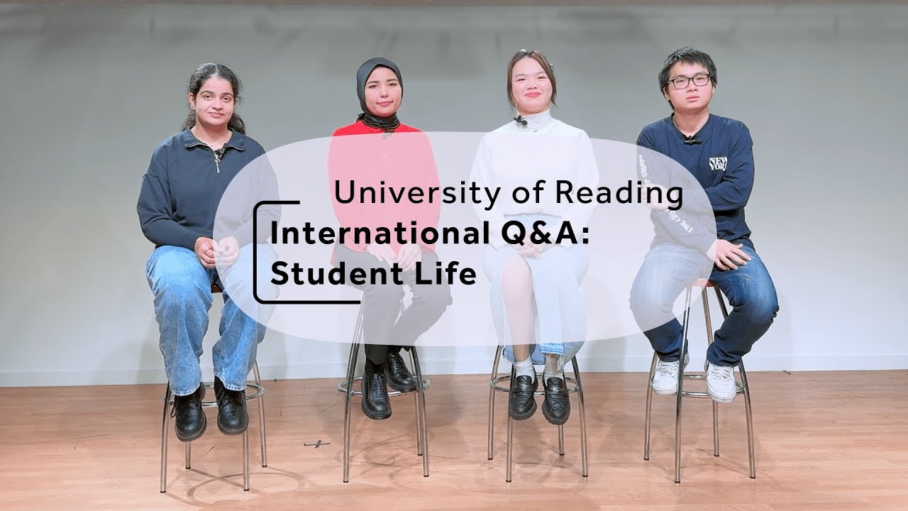 Student Life - International Student Q&A | University of Reading