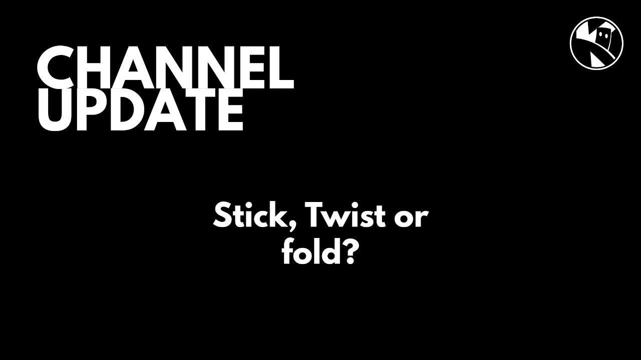 Stick, Twist or fold - 2026 Channel Update