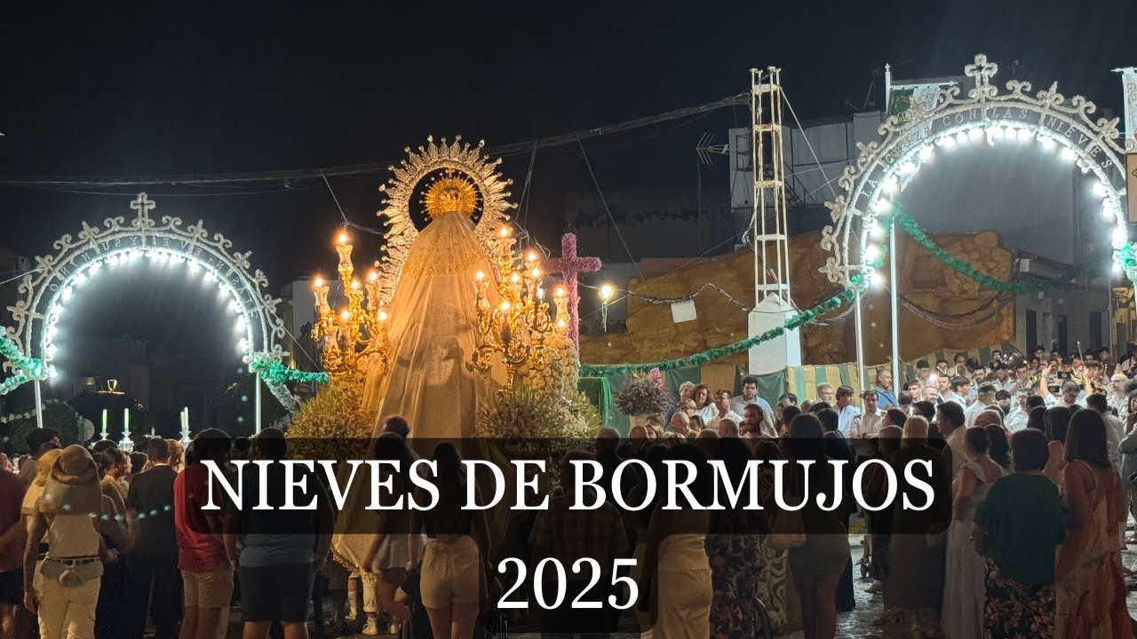 4K || NTRA. SEÑORA DE LAS NIEVES DE BORMUJOS | 2025 | SOLEDAD DE CANTILLANA