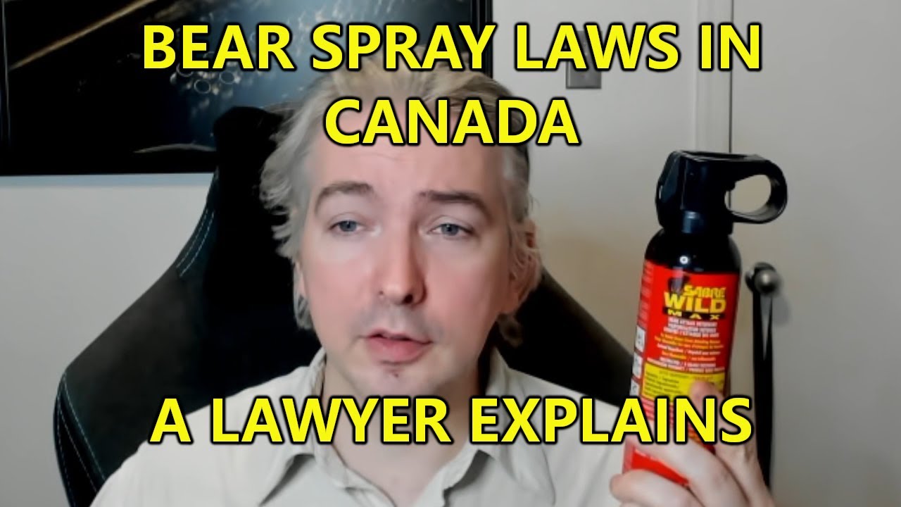 Is Bear Spray Legal In Canada? - A Firearms/Weapons Lawyer Explains