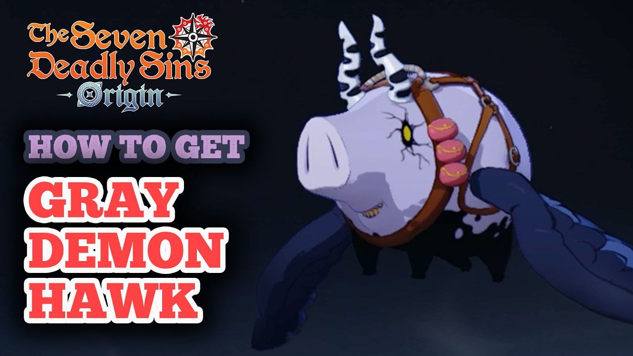 How to Get Gray Demon Hawk in Seven Deadly Sins Origin