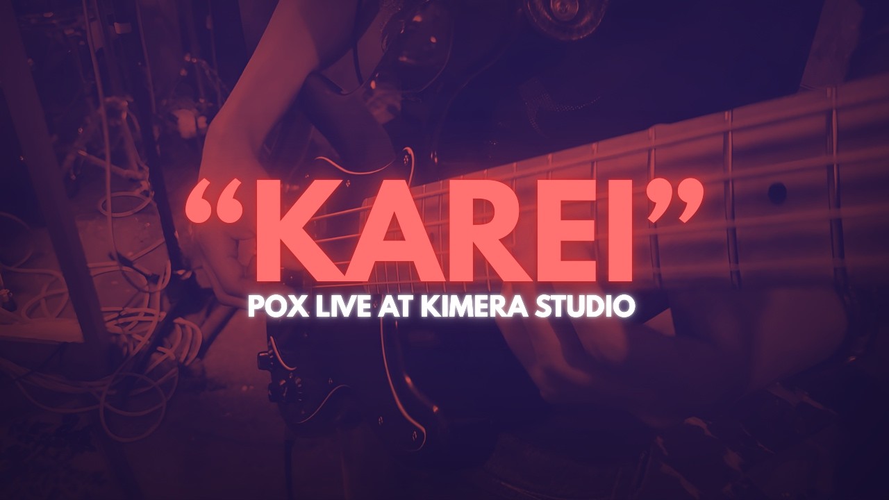 POX - Karei (En vivo en Kimera Studio)