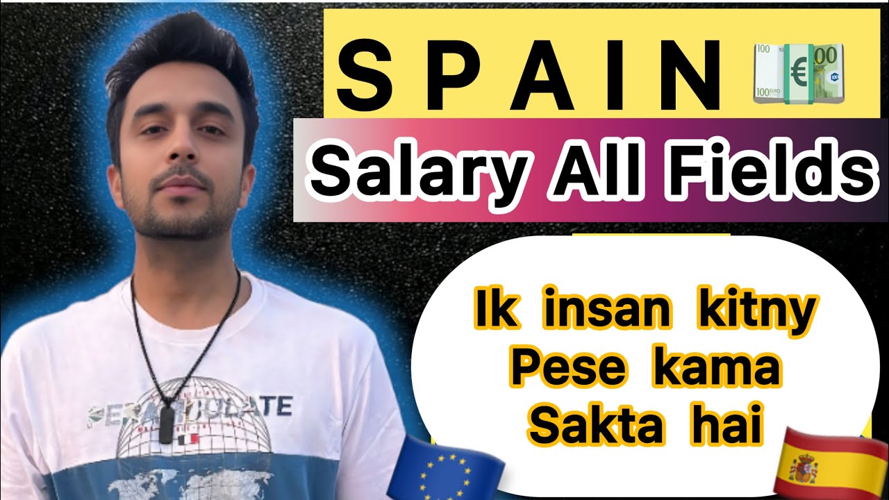 Spain Minimum & Maximum Salary | High Demands Jobs in Spain