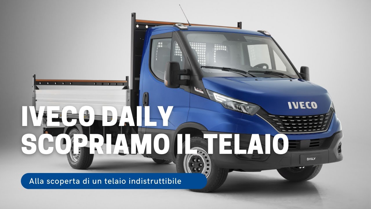 Iveco Daily: oggi scopriamo il telaio