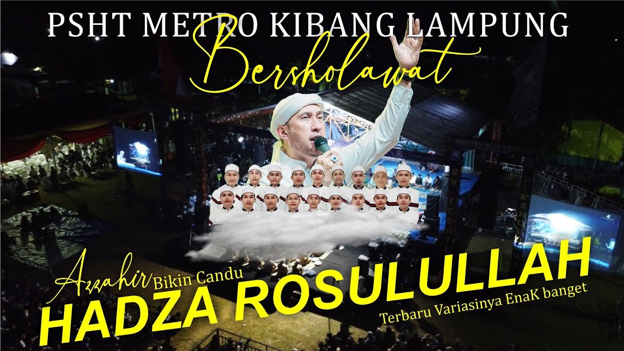 HADZA ROSULULLAH | AZZAHIR | Variasinya Bikin Candu | PSHT Metro Kibang Bersholawat | Habib Bidin