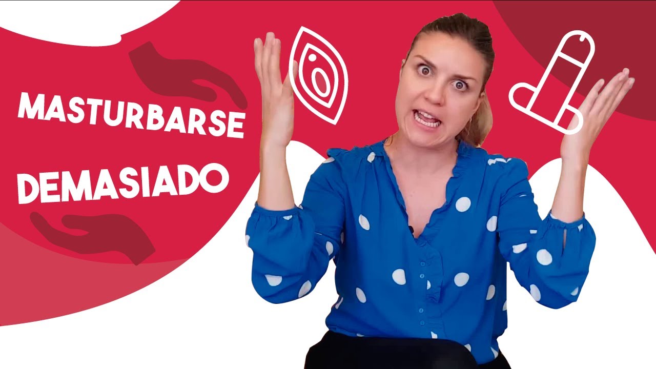 Cuántas veces me puedo masturbar? Es malo masturbarse muchas veces al día? Cuánto es demasiado?