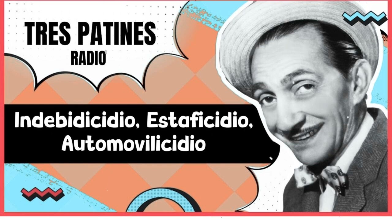 TRES PATINES _ Indebidicidio, Estaficidio, Automovilicidio#trespatinesradio #latremendacorte2025