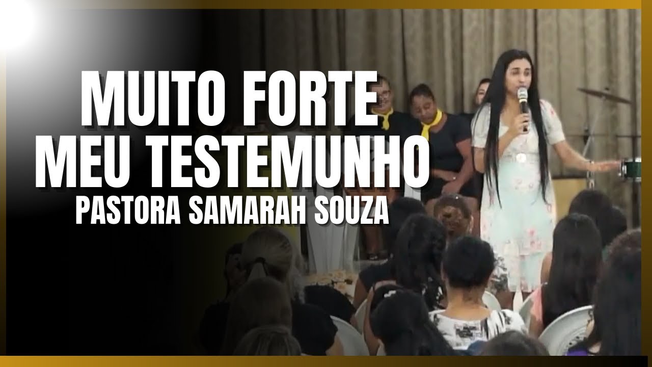 MEU TESTEMUNHO - Pastora Samarah Souza