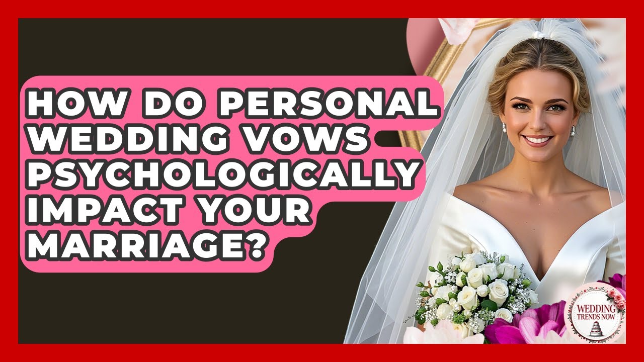How Do Personal Wedding Vows Psychologically Impact Your Marriage? - Wedding Trends Now