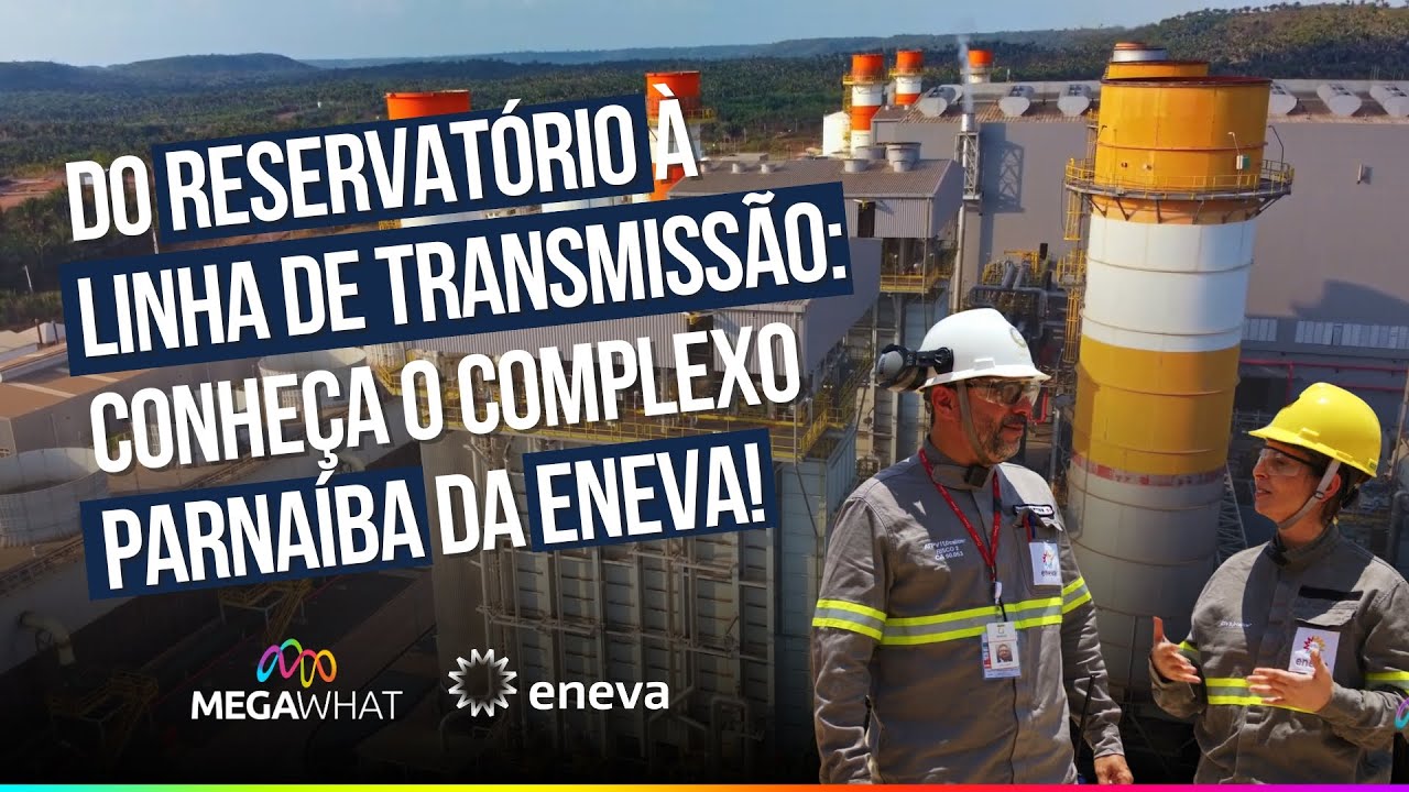 Do Reservatório à Linha de Transmissão: MegaWhat Visita o Complexo Parnaíba da Eneva!