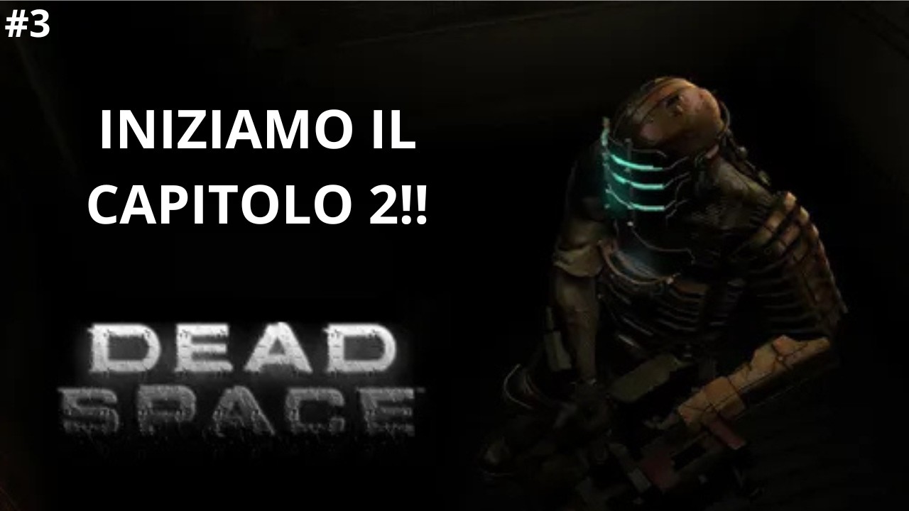 Iniziamo il capitolo 2 di dead space!! EP.3