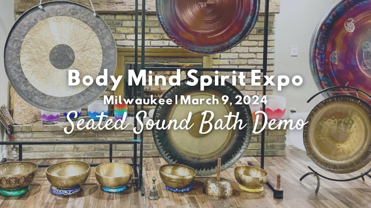 From the Archives: Seated Sound Bath Demo | Body Mind Spirit Expo – Milwaukee | March 9, 2024