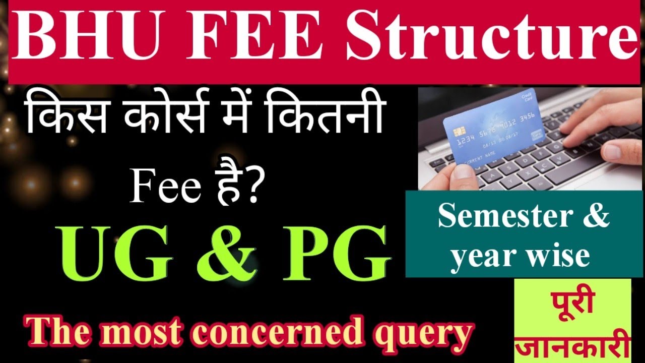 BHU Fee Structure!!UG & PG!!All courses!!Semester & Year wise