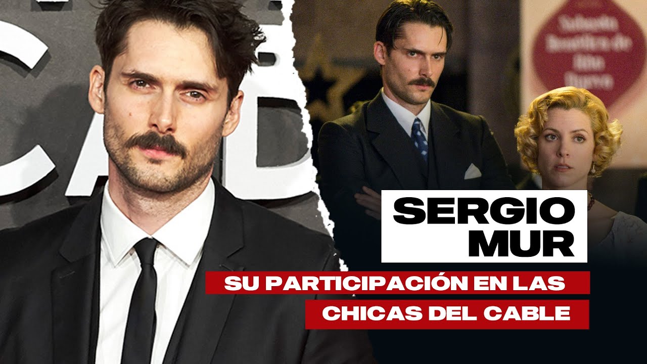 SERGIO MUR habla de su participacion en Las Chicas del Cable | Desde España: Cap. 33
